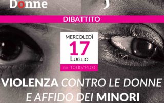 Dibattito: Violenza contro le donne e affido dei minori. Quando la giustizia nega la violenza