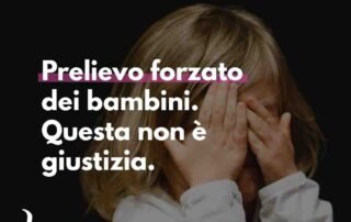 D.i.Re Prelievo forzato del bambino a Pisa non è giustizia